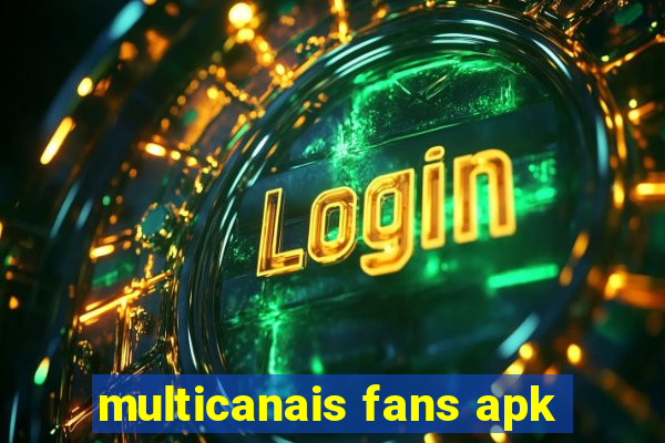 multicanais fans apk